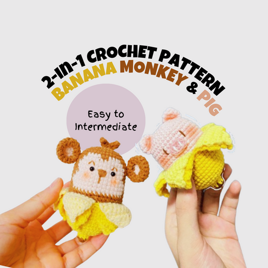 Banana Monkey & Pig 2-in-1 Crochet Pattern (Low Sew)