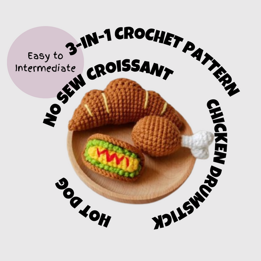 No Sew Croissant Crochet Pattern, Hot Dog and Chicken Drumstick Crochet Pattern